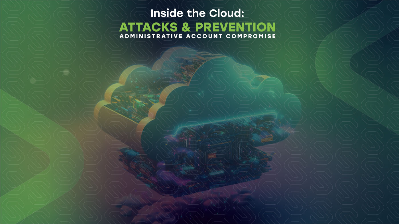 Inside the Cloud: attacks & prevention - Administrative Account Compromise