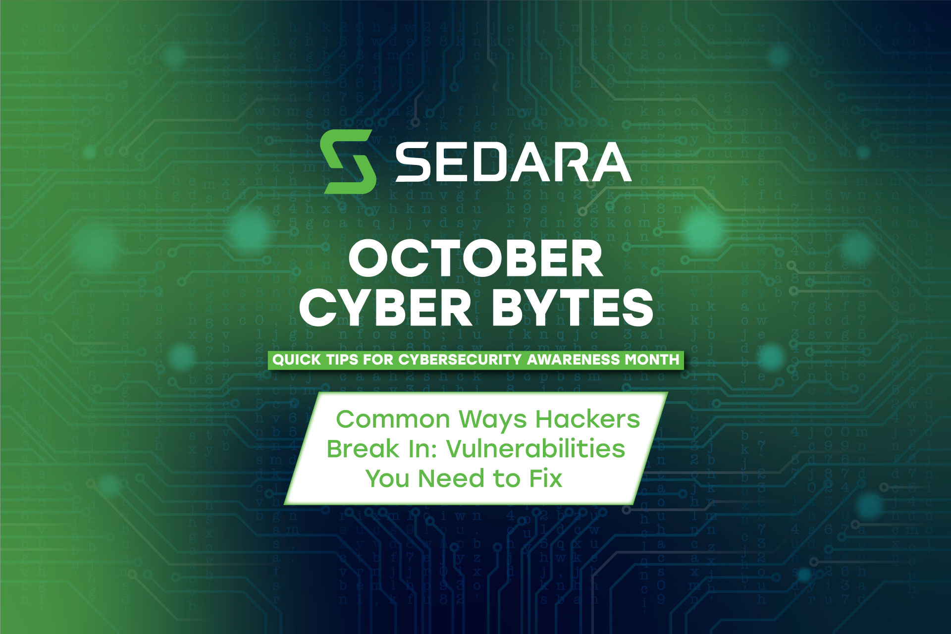 Sedara logo, October Cyber Bytes - Name of the web series & Name of the webinar. Also there is a green - dark blue background with cyber security related incon.